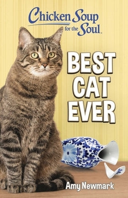Chicken Soup for the Soul: Best Cat Ever by Newmark, Amy