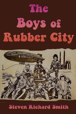 The Boys of Rubber City by Smith, Steven Richard