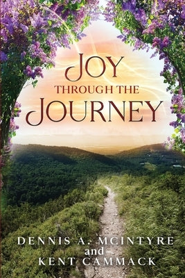 Joy Through the Journey by Cammack, Kent