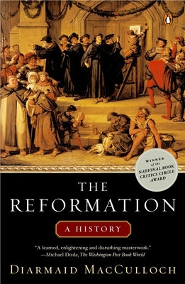 The Reformation: A History by MacCulloch, Diarmaid