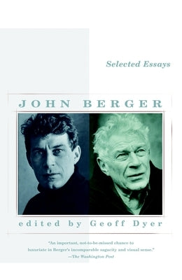 Selected Essays of John Berger by Berger, John