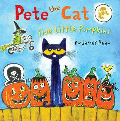 Pete the Cat: Five Little Pumpkins: A Halloween Book for Kids by Dean, James