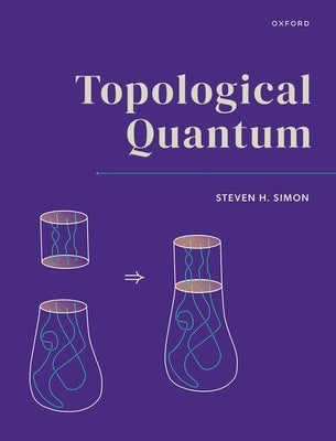 Topological Quantum by Simon, Steven H.