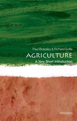 Agriculture: A Very Short Introduction by Brassley, Paul