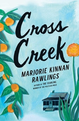 Cross Creek by Rawlings, Marjorie Kinnan