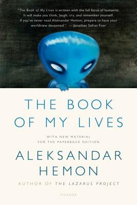 Book of My Lives by Hemon, Aleksandar