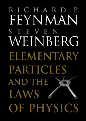 Elementary Particles and the Laws of Physics: The 1986 Dirac Memorial Lectures by Feynman, Richard P.