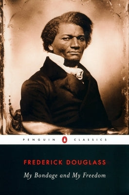 My Bondage and My Freedom by Douglass, Frederick