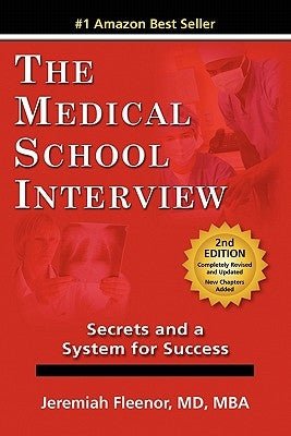 The Medical School Interview: Secrets and a System for Success by Fleenor, Jeremiah