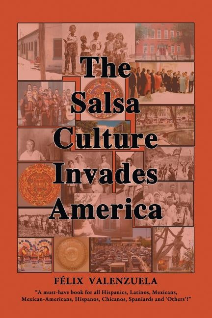 The Salsa Culture Invades America by Valenzuela, Felix