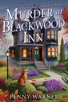 Murder at Blackwood Inn: A Haunted Dead and Breakfast Mystery by Warner, Penny