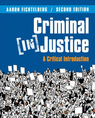 Criminal (In)Justice: A Critical Introduction by Fichtelberg, Aaron