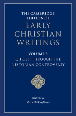 The Cambridge Edition of Early Christian Writings by Delcogliano, Mark