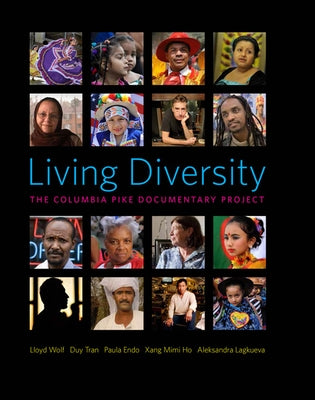 Living Diversity: The Columbia Pike Documentary Project by Wolf, Lloyd