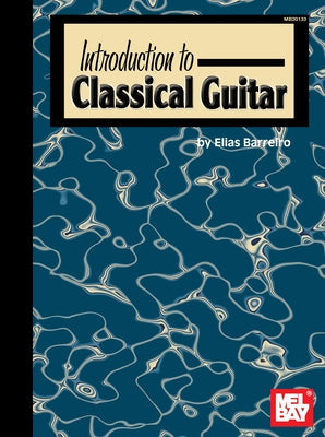 Introduction to Classical Guitar by Barreiro, Elias