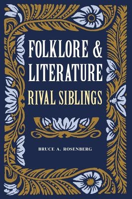 Folklore and Literature: Rival Siblings by Rosenberg, Bruce