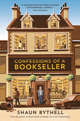 Confessions of a Bookseller by Bythell, Shaun