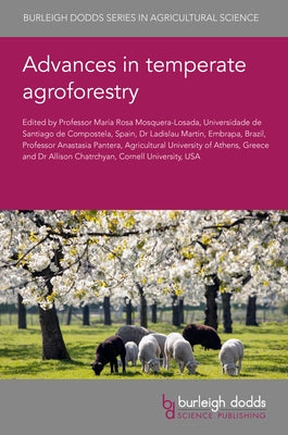 Advances in Temperate Agroforestry by Mosquera-Losada, MarÃ­a Rosa