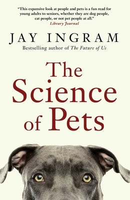 The Science of Pets by Ingram, Jay