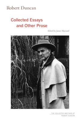 Robert Duncan: Collected Essays and Other Prose Volume 4 by Duncan, Robert