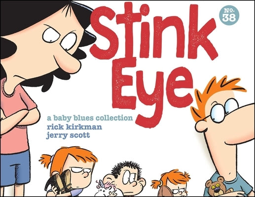 Stink Eye, 38: A Baby Blues Collection by Kirkman, Rick