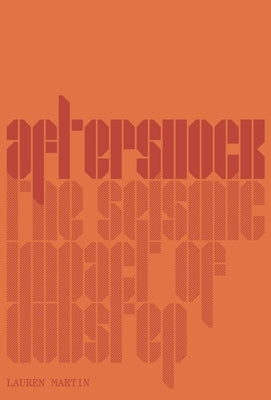 Aftershock: The Seismic Impact of Dubstep by Martin, Lauren