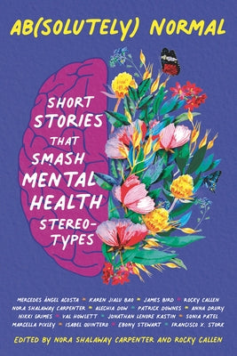 Ab(solutely) Normal: Short Stories That Smash Mental Health Stereotypes by Callen, Rocky