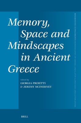 Memory, Space and Mindscapes in Ancient Greece by Proietti, Giorgia