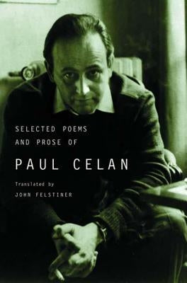 Selected Poems and Prose of Paul Celan by Celan, Paul