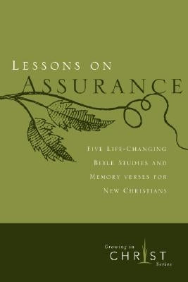 Lessons on Assurance: Five Life-Changing Bible Studies and Memory Verses for New Christians by The Navigators