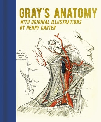 Gray's Anatomy: With Original Illustrations by Henry Carter by Gray, Henry