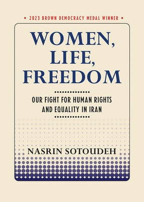 Women, Life, Freedom: Our Fight for Human Rights and Equality in Iran by Sotoudeh, Nasrin