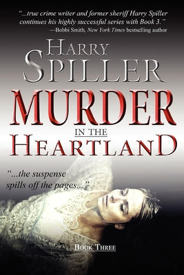 Murder in the Heartland: Book Three by Spiller, Harry