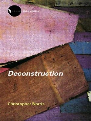 Deconstruction: Theory and Practice by Norris, Christopher