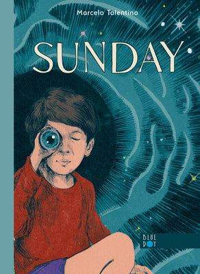Sunday (a School Library Journal Best Book of 2024) by Tolentino, Marcelo