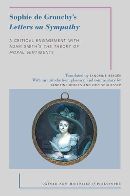 Sophie de Grouchy's Letters on Sympathy: A Critical Engagement with Adam Smith's the Theory of Moral Sentiments by Berg&#195;&#168;s, Sandrine