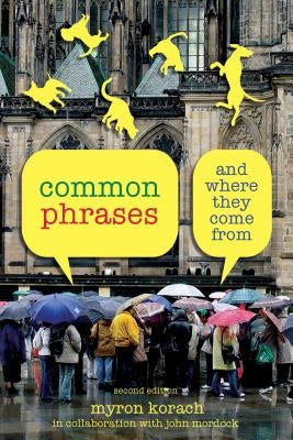 Common Phrases: And Where They Come From by Korach, Myron