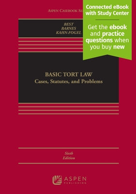 Basic Tort Law: Cases, Statutes, and Problems: Cases, Statutes, and Problems [Connected eBook with Study Center] by Best, Arthur