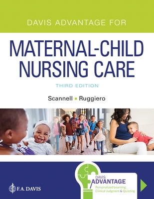 Davis Advantage for Maternal-Child Nursing Care by Scannell, Meredith J.