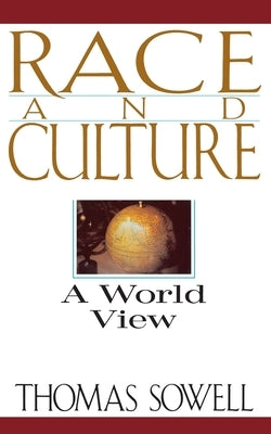 Race and Culture: A World View by Sowell, Thomas