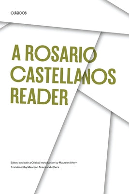 A Rosario Castellanos Reader: An Anthology of Her Poetry, Short Fiction, Essays, and Drama by Castellanos, Rosario