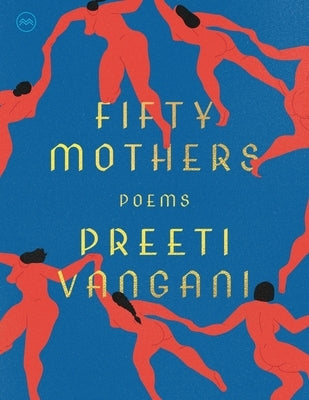 Fifty Mothers: Poems by Vangani, Preeti