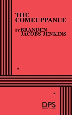 The Comeuppance by Jacobs-Jenkins, Branden