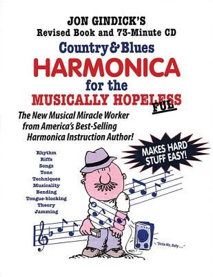 Country & Blues Harmonica for the Musically Hopeless: Revised Book and 73-Minute CD by Gindick, Jon