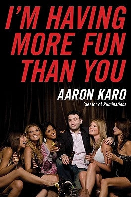 I'm Having More Fun Than You by Karo, Aaron
