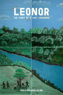 Leonor: The Story of a Lost Childhood by Delgado-Kling, Paula