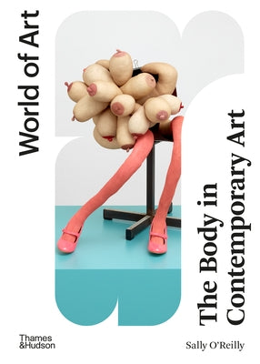 The Body in Contemporary Art by O'Reilly, Sally