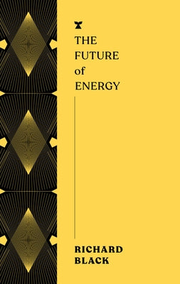 The Future of Energy by Black, Richard