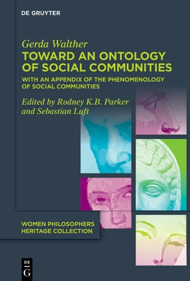 Toward an Ontology of Social Communities: With an Appendix of the Phenomenology of Social Communities by Walther, Gerda