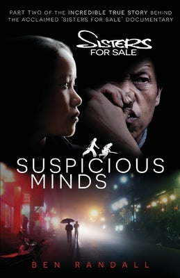 Suspicious Minds: Part two of the incredible true story behind the acclaimed 'Sisters for Sale' documentary by Randall, Ben